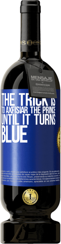 49,95 € Free Shipping | Red Wine Premium Edition MBS® Reserve The trick is to axfisiar the prince until it turns blue Blue Label. Customizable label Reserve 12 Months Harvest 2015 Tempranillo