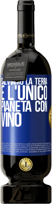 49,95 € Spedizione Gratuita | Vino rosso Edizione Premium MBS® Riserva Salviamo la terra. È l'unico pianeta con vino Etichetta Blu. Etichetta personalizzabile Riserva 12 Mesi Raccogliere 2015 Tempranillo