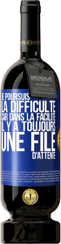 49,95 € Envoi gratuit | Vin rouge Édition Premium MBS® Réserve Je poursuis la difficulté car dans la facilité il y a toujours une file d'attente Étiquette Bleue. Étiquette personnalisable Réserve 12 Mois Récolte 2015 Tempranillo