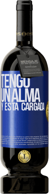 49,95 € Kostenloser Versand | Rotwein Premium Ausgabe MBS® Reserve Tengo un alma y está cargada Blaue Markierung. Anpassbares Etikett Reserve 12 Monate Ernte 2016 Tempranillo