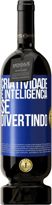 49,95 € Envio grátis | Vinho tinto Edição Premium MBS® Reserva Criatividade é inteligência se divertindo Etiqueta Azul. Etiqueta personalizável Reserva 12 Meses Colheita 2015 Tempranillo