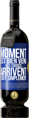 49,95 € Envoi gratuit | Vin rouge Édition Premium MBS® Réserve Quand le moment est bien venu, les choses arrivent tout simplement Étiquette Bleue. Étiquette personnalisable Réserve 12 Mois Récolte 2014 Tempranillo