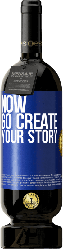 49,95 € Бесплатная доставка | Красное вино Premium Edition MBS® Бронировать Now, go create your story Синяя метка. Настраиваемая этикетка Бронировать 12 Месяцы Урожай 2016 Tempranillo