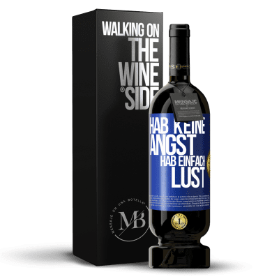 «Hab keine Angst, hab einfach Lust» Premium Ausgabe MBS® Reserve
