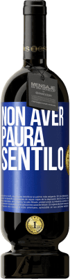 49,95 € Spedizione Gratuita | Vino rosso Edizione Premium MBS® Riserva Non aver paura, sentilo Etichetta Blu. Etichetta personalizzabile Riserva 12 Mesi Raccogliere 2014 Tempranillo