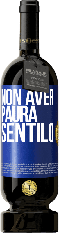 49,95 € Spedizione Gratuita | Vino rosso Edizione Premium MBS® Riserva Non aver paura, sentilo Etichetta Blu. Etichetta personalizzabile Riserva 12 Mesi Raccogliere 2015 Tempranillo