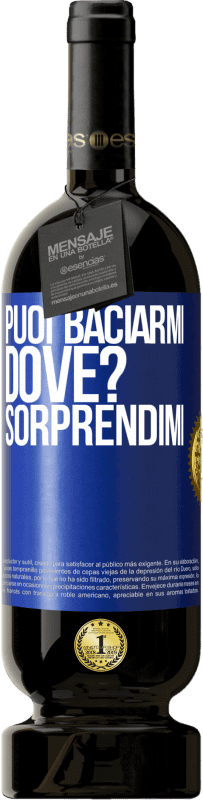 49,95 € Spedizione Gratuita | Vino rosso Edizione Premium MBS® Riserva puoi baciarmi Dove? Sorprendimi Etichetta Blu. Etichetta personalizzabile Riserva 12 Mesi Raccogliere 2015 Tempranillo