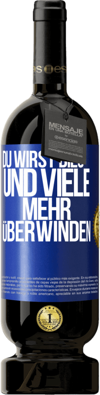 49,95 € Kostenloser Versand | Rotwein Premium Ausgabe MBS® Reserve Du wirst dies und viele mehr überwinden Blaue Markierung. Anpassbares Etikett Reserve 12 Monate Ernte 2015 Tempranillo