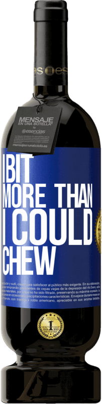 49,95 € 免费送货 | 红酒 高级版 MBS® 预订 我咬得更多了 蓝色标签. 可自定义的标签 预订 12 个月 收成 2016 Tempranillo