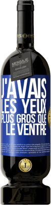 49,95 € Envoi gratuit | Vin rouge Édition Premium MBS® Réserve J'avais les yeux plus gros que le ventre Étiquette Bleue. Étiquette personnalisable Réserve 12 Mois Récolte 2015 Tempranillo
