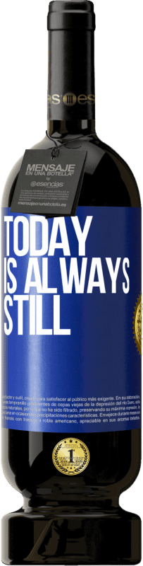 49,95 € 免费送货 | 红酒 高级版 MBS® 预订 今天总是寂静 蓝色标签. 可自定义的标签 预订 12 个月 收成 2016 Tempranillo