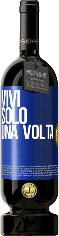 49,95 € Spedizione Gratuita | Vino rosso Edizione Premium MBS® Riserva Vivi solo una volta Etichetta Blu. Etichetta personalizzabile Riserva 12 Mesi Raccogliere 2015 Tempranillo