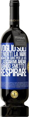 49,95 € Spedizione Gratuita | Vino rosso Edizione Premium MBS® Riserva Voglio solo tenerti la mano, andare in giro per la vita e lasciarmi andare quando smetto di respirare Etichetta Blu. Etichetta personalizzabile Riserva 12 Mesi Raccogliere 2014 Tempranillo