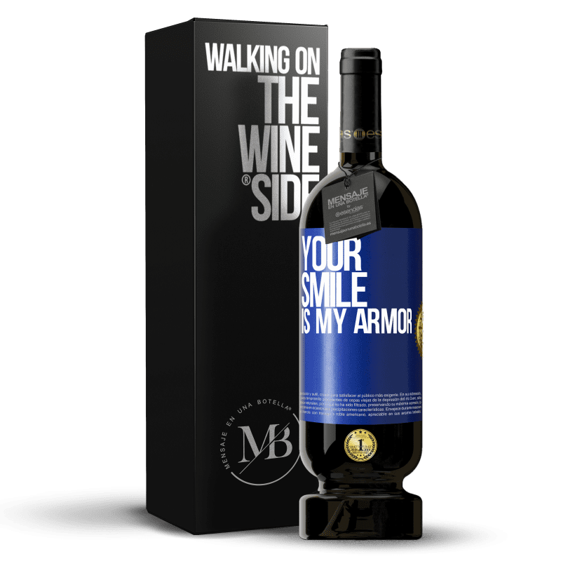 49,95 € Free Shipping | Red Wine Premium Edition MBS® Reserve Your smile is my armor Blue Label. Customizable label Reserve 12 Months Harvest 2013 Tempranillo