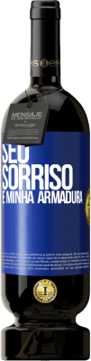 49,95 € Envio grátis | Vinho tinto Edição Premium MBS® Reserva Seu sorriso é minha armadura Etiqueta Azul. Etiqueta personalizável Reserva 12 Meses Colheita 2015 Tempranillo