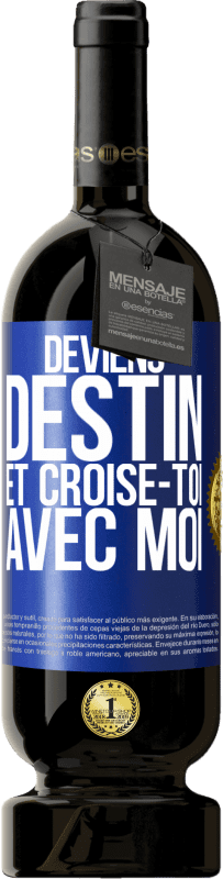 49,95 € Envoi gratuit | Vin rouge Édition Premium MBS® Réserve Deviens destin et croise-toi avec moi Étiquette Bleue. Étiquette personnalisable Réserve 12 Mois Récolte 2015 Tempranillo