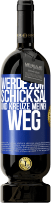 49,95 € Kostenloser Versand | Rotwein Premium Ausgabe MBS® Reserve Werde zum Schicksal und kreuze meinen Weg Blaue Markierung. Anpassbares Etikett Reserve 12 Monate Ernte 2014 Tempranillo