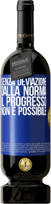 49,95 € Spedizione Gratuita | Vino rosso Edizione Premium MBS® Riserva Senza deviazione dalla norma, il progresso non è possibile Etichetta Blu. Etichetta personalizzabile Riserva 12 Mesi Raccogliere 2016 Tempranillo