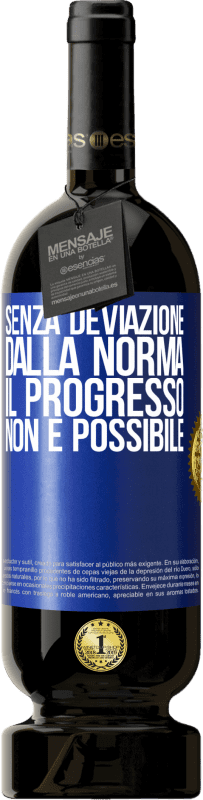 49,95 € Spedizione Gratuita | Vino rosso Edizione Premium MBS® Riserva Senza deviazione dalla norma, il progresso non è possibile Etichetta Blu. Etichetta personalizzabile Riserva 12 Mesi Raccogliere 2015 Tempranillo