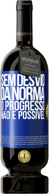 49,95 € Envio grátis | Vinho tinto Edição Premium MBS® Reserva Sem desvio da norma, o progresso não é possível Etiqueta Azul. Etiqueta personalizável Reserva 12 Meses Colheita 2016 Tempranillo