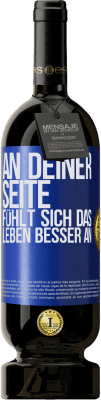 49,95 € Kostenloser Versand | Rotwein Premium Ausgabe MBS® Reserve An deiner Seite fühlt sich das Leben besser an Blaue Markierung. Anpassbares Etikett Reserve 12 Monate Ernte 2015 Tempranillo