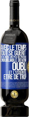 49,95 € Envoi gratuit | Vin rouge Édition Premium MBS® Réserve Avec le temps, tout se guérit. J'ai vu avec un peu de patience l'inoubliable devenir oubli et l'essentiel être de trop Étiquette Bleue. Étiquette personnalisable Réserve 12 Mois Récolte 2015 Tempranillo