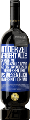 49,95 € Kostenloser Versand | Rotwein Premium Ausgabe MBS® Reserve Mit der Zeit vergeht alles. Ich habe mit ein wenig Geduld gesehen, dass das Unvergessliche vergessen und das Wesentliche unwesen Blaue Markierung. Anpassbares Etikett Reserve 12 Monate Ernte 2014 Tempranillo