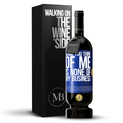«What you think of me is none of my business» Premium Edition MBS® Reserve