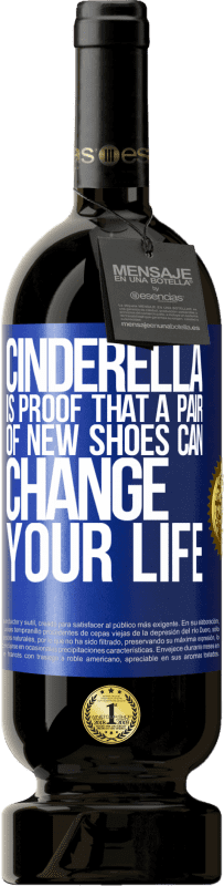 49,95 € Free Shipping | Red Wine Premium Edition MBS® Reserve Cinderella is proof that a pair of new shoes can change your life Blue Label. Customizable label Reserve 12 Months Harvest 2015 Tempranillo