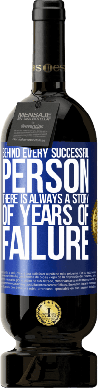 49,95 € 免费送货 | 红酒 高级版 MBS® 预订 每个成功人士的背后，总有一个关于失败多年的故事 蓝色标签. 可自定义的标签 预订 12 个月 收成 2016 Tempranillo