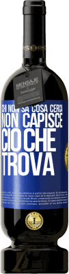 49,95 € Spedizione Gratuita | Vino rosso Edizione Premium MBS® Riserva Chi non sa cosa cerca, non capisce ciò che trova Etichetta Blu. Etichetta personalizzabile Riserva 12 Mesi Raccogliere 2015 Tempranillo