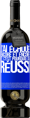 49,95 € Envoi gratuit | Vin rouge Édition Premium MBS® Réserve J'ai échoué encore et encore, et c'est pourquoi j'ai réussi Étiquette Bleue. Étiquette personnalisable Réserve 12 Mois Récolte 2014 Tempranillo