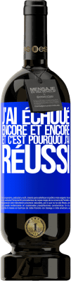 49,95 € Envoi gratuit | Vin rouge Édition Premium MBS® Réserve J'ai échoué encore et encore, et c'est pourquoi j'ai réussi Étiquette Bleue. Étiquette personnalisable Réserve 12 Mois Récolte 2016 Tempranillo