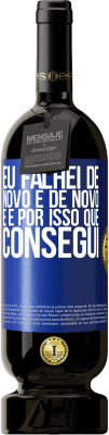 49,95 € Envio grátis | Vinho tinto Edição Premium MBS® Reserva Eu falhei de novo e de novo, e é por isso que consegui Etiqueta Azul. Etiqueta personalizável Reserva 12 Meses Colheita 2014 Tempranillo