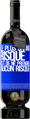 49,95 € Envoi gratuit | Vin rouge Édition Premium MBS® Réserve Le plus grand risque est de ne prendre aucun risque Étiquette Bleue. Étiquette personnalisable Réserve 12 Mois Récolte 2016 Tempranillo