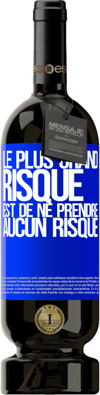 49,95 € Envoi gratuit | Vin rouge Édition Premium MBS® Réserve Le plus grand risque est de ne prendre aucun risque Étiquette Bleue. Étiquette personnalisable Réserve 12 Mois Récolte 2015 Tempranillo