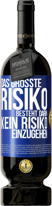 49,95 € Kostenloser Versand | Rotwein Premium Ausgabe MBS® Reserve Das größte Risiko besteht darin, kein Risiko einzugehen Blaue Markierung. Anpassbares Etikett Reserve 12 Monate Ernte 2015 Tempranillo