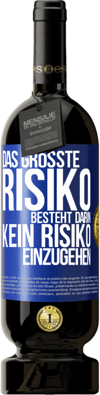 49,95 € Kostenloser Versand | Rotwein Premium Ausgabe MBS® Reserve Das größte Risiko besteht darin, kein Risiko einzugehen Blaue Markierung. Anpassbares Etikett Reserve 12 Monate Ernte 2016 Tempranillo