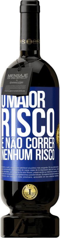 49,95 € Envio grátis | Vinho tinto Edição Premium MBS® Reserva O maior risco é não correr nenhum risco Etiqueta Azul. Etiqueta personalizável Reserva 12 Meses Colheita 2015 Tempranillo