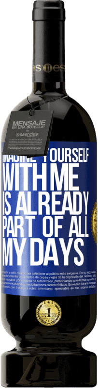 49,95 € 免费送货 | 红酒 高级版 MBS® 预订 想象自己和我在一起已经是我所有日子的一部分 蓝色标签. 可自定义的标签 预订 12 个月 收成 2016 Tempranillo