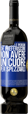 49,95 € Spedizione Gratuita | Vino rosso Edizione Premium MBS® Riserva È una di quelle persone che preferiscono non avere un cuore per spezzarlo Etichetta Blu. Etichetta personalizzabile Riserva 12 Mesi Raccogliere 2015 Tempranillo