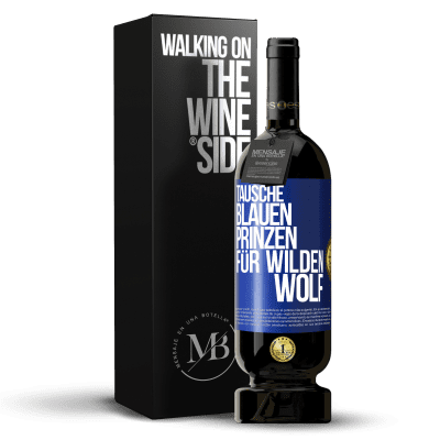 «Tausche blauen Prinzen für wilden Wolf» Premium Ausgabe MBS® Reserve