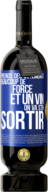 49,95 € Envoi gratuit | Vin rouge Édition Premium MBS® Réserve Prends des vêtements, beaucoup de force et un vin. On va s'en sortir Étiquette Bleue. Étiquette personnalisable Réserve 12 Mois Récolte 2015 Tempranillo