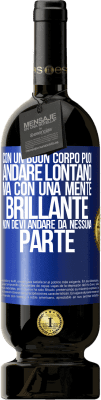 49,95 € Spedizione Gratuita | Vino rosso Edizione Premium MBS® Riserva Con un buon corpo puoi andare lontano, ma con una mente brillante non devi andare da nessuna parte Etichetta Blu. Etichetta personalizzabile Riserva 12 Mesi Raccogliere 2014 Tempranillo