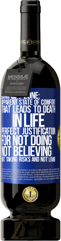 49,95 € 送料無料 | 赤ワイン プレミアム版 MBS® 予約する 快適ゾーン：生命の死につながる快適な見かけの状態。しない、信じない、リスクを負わない、生きていないという完璧な正当化 青いタグ. カスタマイズ可能なラベル 予約する 12 月 収穫 2016 Tempranillo