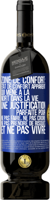 49,95 € Envoi gratuit | Vin rouge Édition Premium MBS® Réserve Zone de confort: état de confort apparent qui mène à la mort dans la vie. Une justification parfaite pour ne pas faire, ne Étiquette Bleue. Étiquette personnalisable Réserve 12 Mois Récolte 2015 Tempranillo