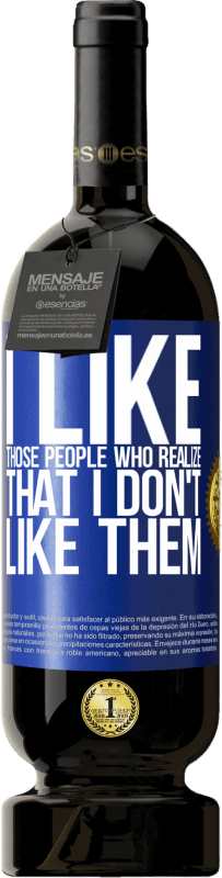 49,95 € 送料無料 | 赤ワイン プレミアム版 MBS® 予約する 私は彼らが好きだということに気付く人々が好きです 青いタグ. カスタマイズ可能なラベル 予約する 12 月 収穫 2016 Tempranillo