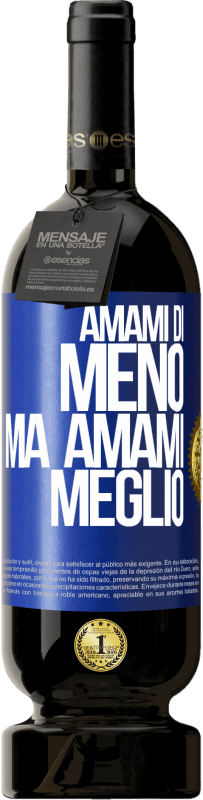 49,95 € Spedizione Gratuita | Vino rosso Edizione Premium MBS® Riserva Amami di meno, ma amami meglio Etichetta Blu. Etichetta personalizzabile Riserva 12 Mesi Raccogliere 2015 Tempranillo