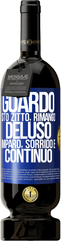 49,95 € Spedizione Gratuita | Vino rosso Edizione Premium MBS® Riserva Guardo, sto zitto, rimango deluso, imparo, sorrido e continuo Etichetta Blu. Etichetta personalizzabile Riserva 12 Mesi Raccogliere 2015 Tempranillo