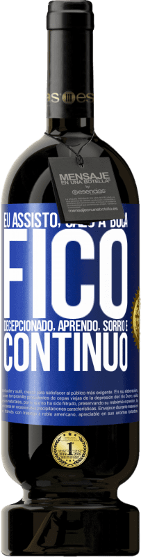 49,95 € Envio grátis | Vinho tinto Edição Premium MBS® Reserva Eu assisto, calo a boca, fico decepcionado, aprendo, sorrio e continuo Etiqueta Azul. Etiqueta personalizável Reserva 12 Meses Colheita 2015 Tempranillo